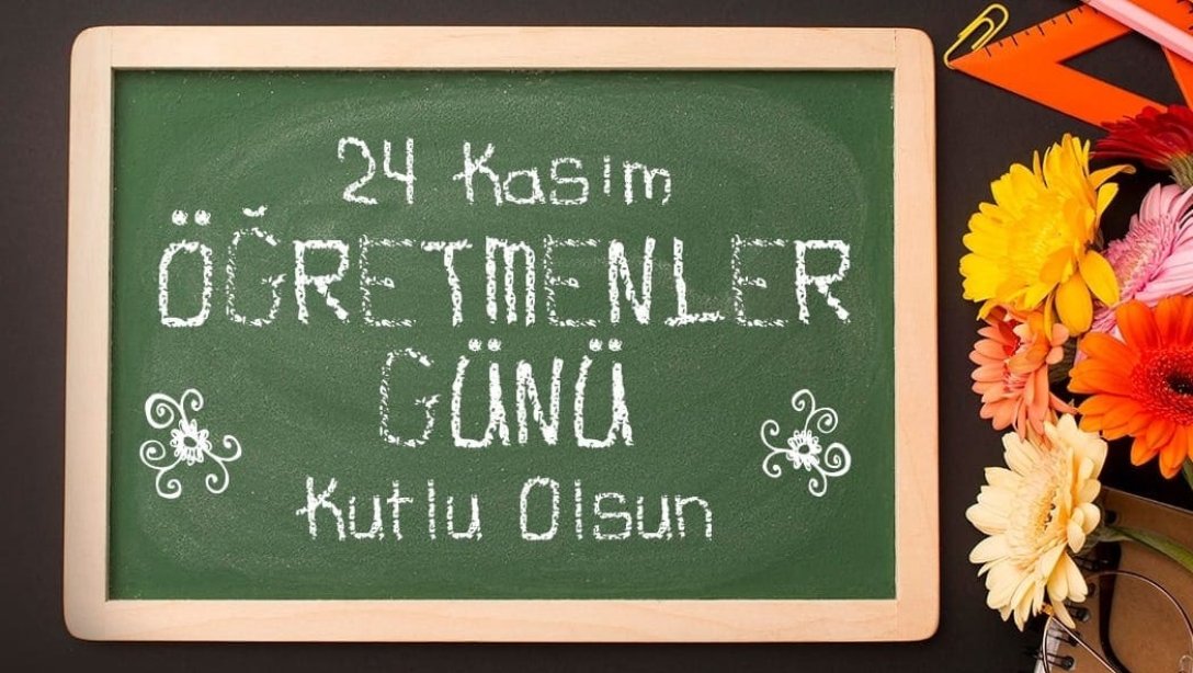 İlçe Milli Eğitim Müdürümüz Halil KENDİRCİ'nin 24 Kasım Öğretmenler Günü Mesajı.