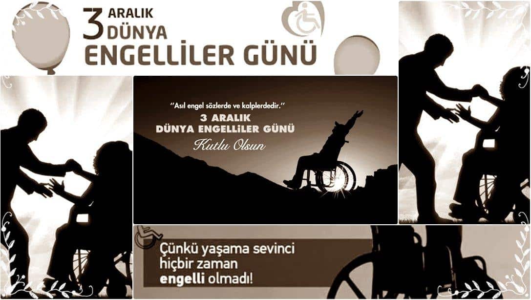 İlçe Milli Eğitim Müdürümüz Halil KENDİRCİ'nin 3 Aralık Dünya Engelliler Günü Mesajı.